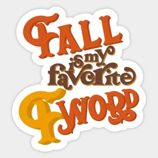 Fall is my favorite f word Sticker